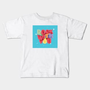 Rock with you Kids T-Shirt